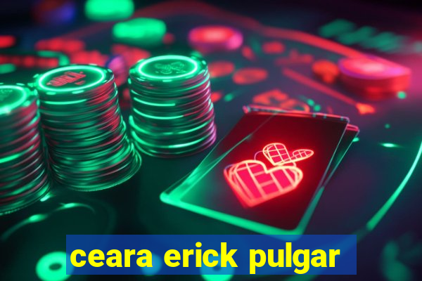 ceara erick pulgar